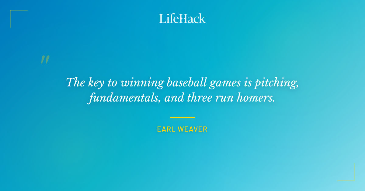 Quote by Earl Weaver