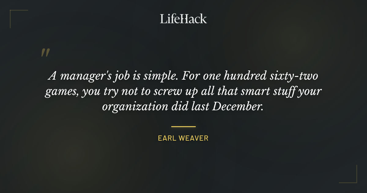 Quote by Earl Weaver