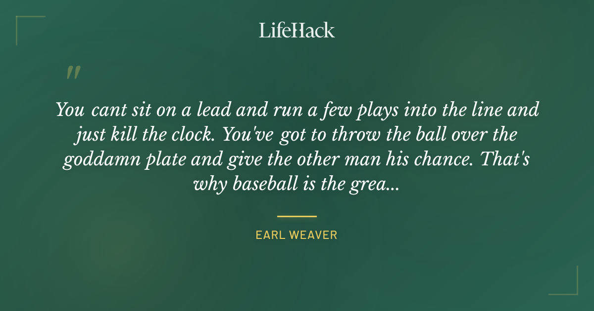 Quote by Earl Weaver