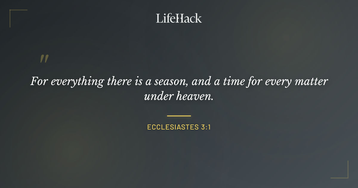 Quote by Ecclesiastes 3:1