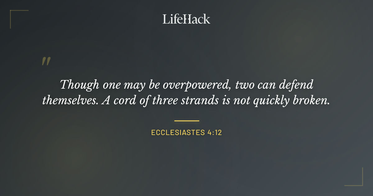 Quote by Ecclesiastes 4:12