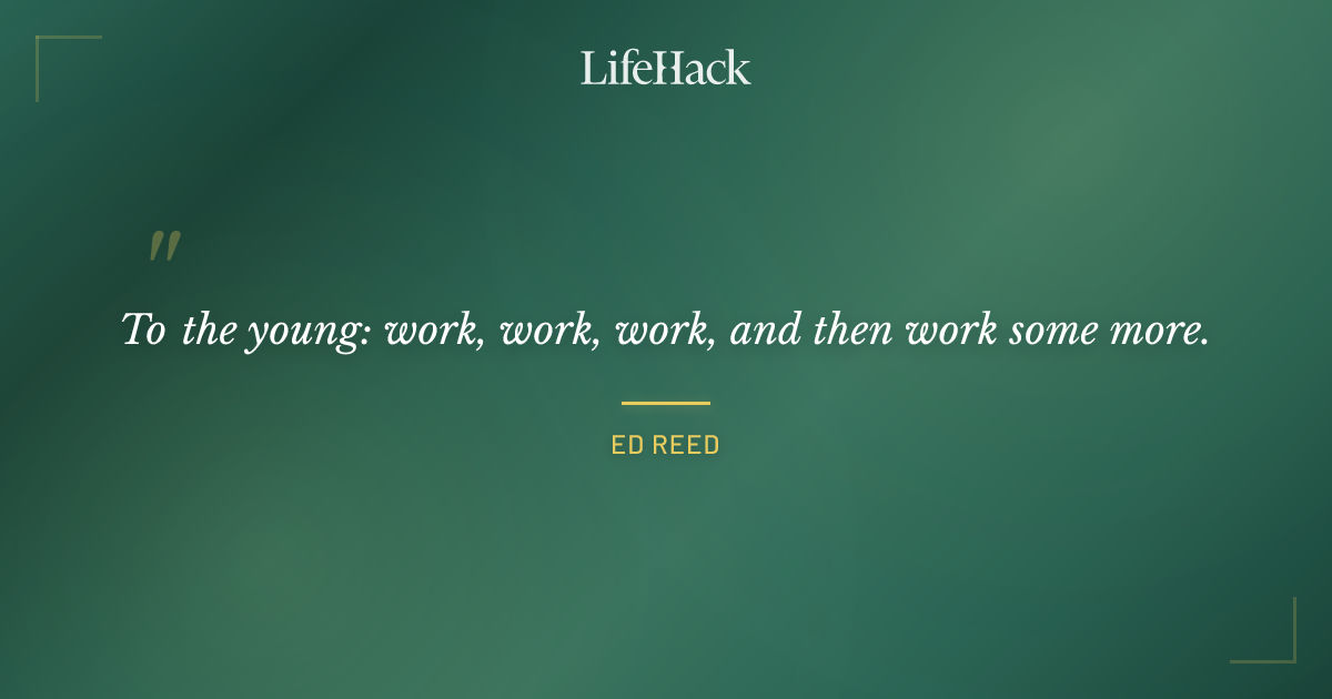 Quote by Ed Reed