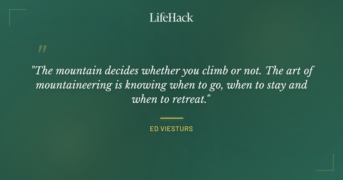 Quote by Ed Viesturs