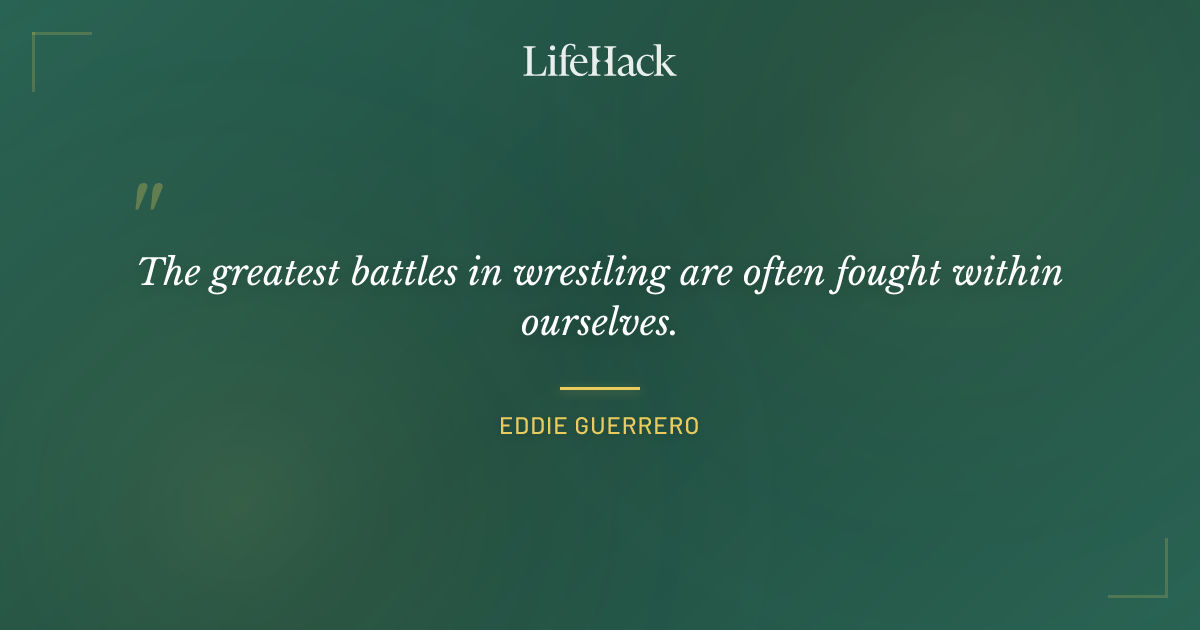 Quote by Eddie Guerrero