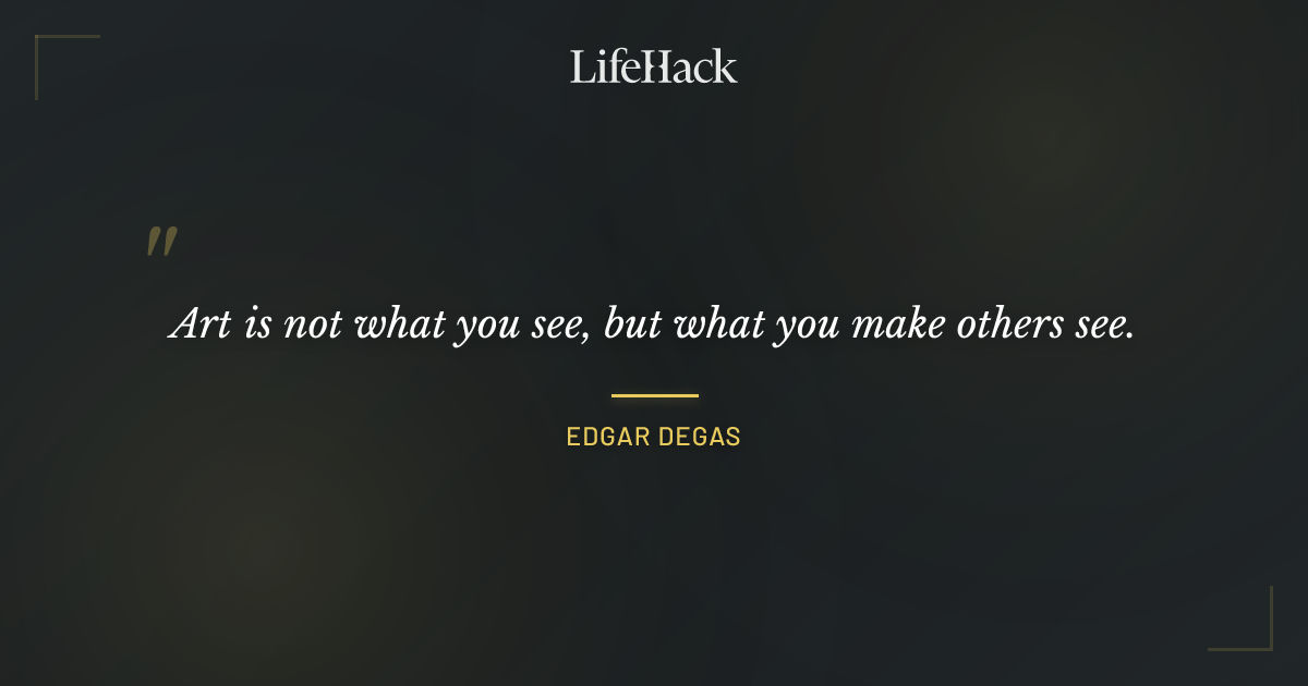 Quote by Edgar Degas