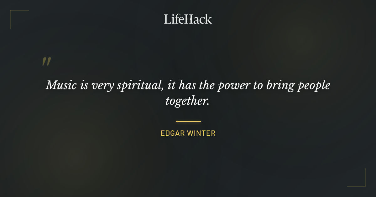 Quote by Edgar Winter