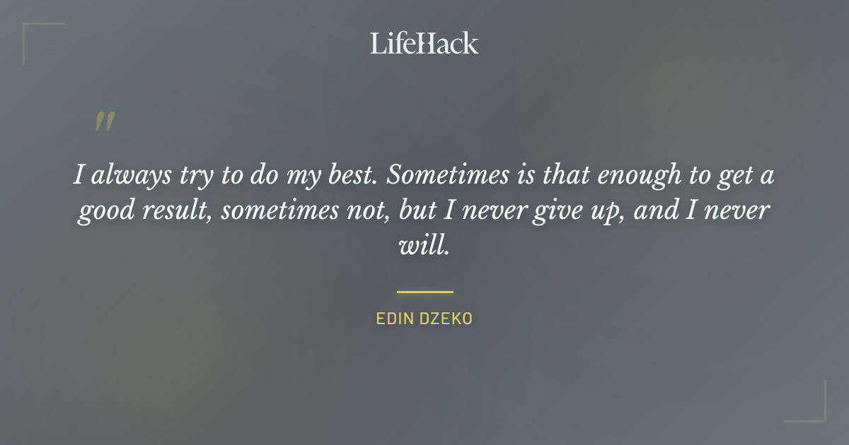 Quote by Edin Dzeko
