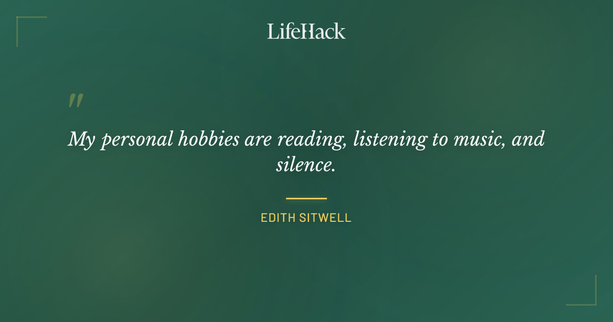 Quote by Edith Sitwell