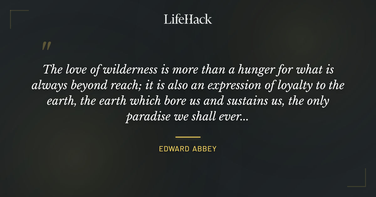 Quote by Edward Abbey