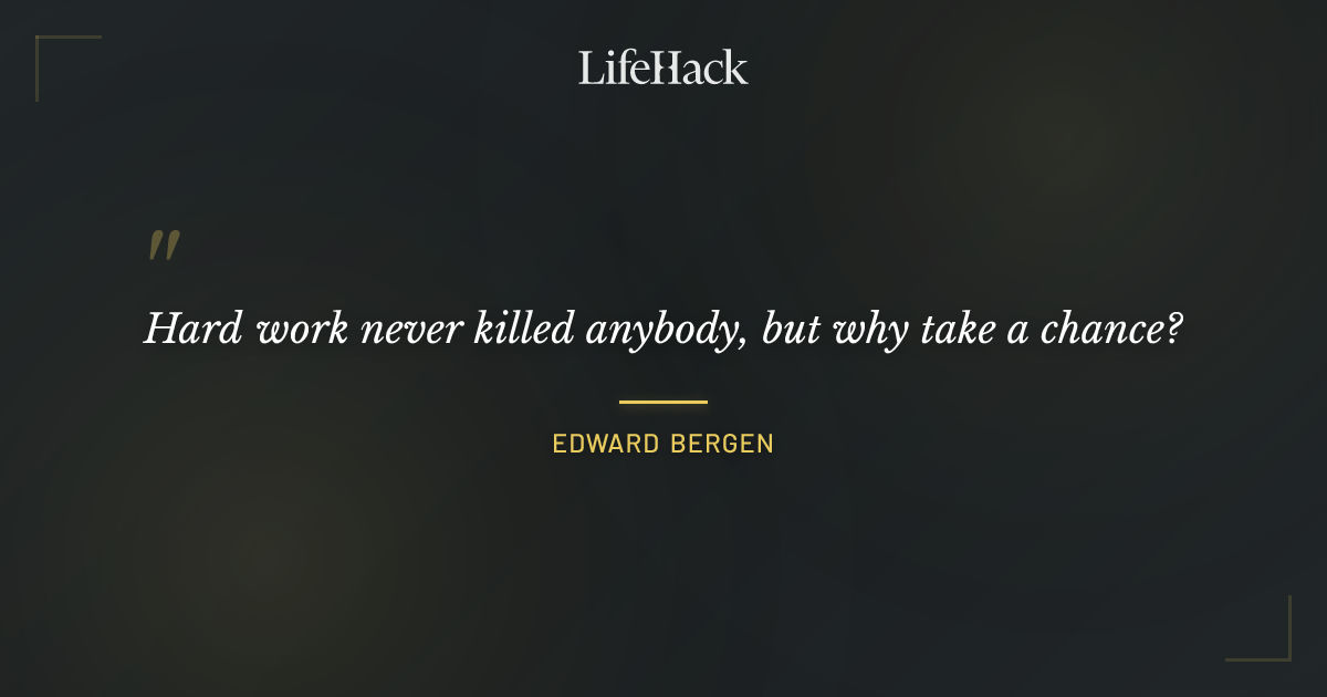 Quote by Edward Bergen
