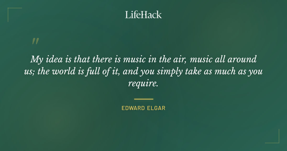 Quote by Edward Elgar