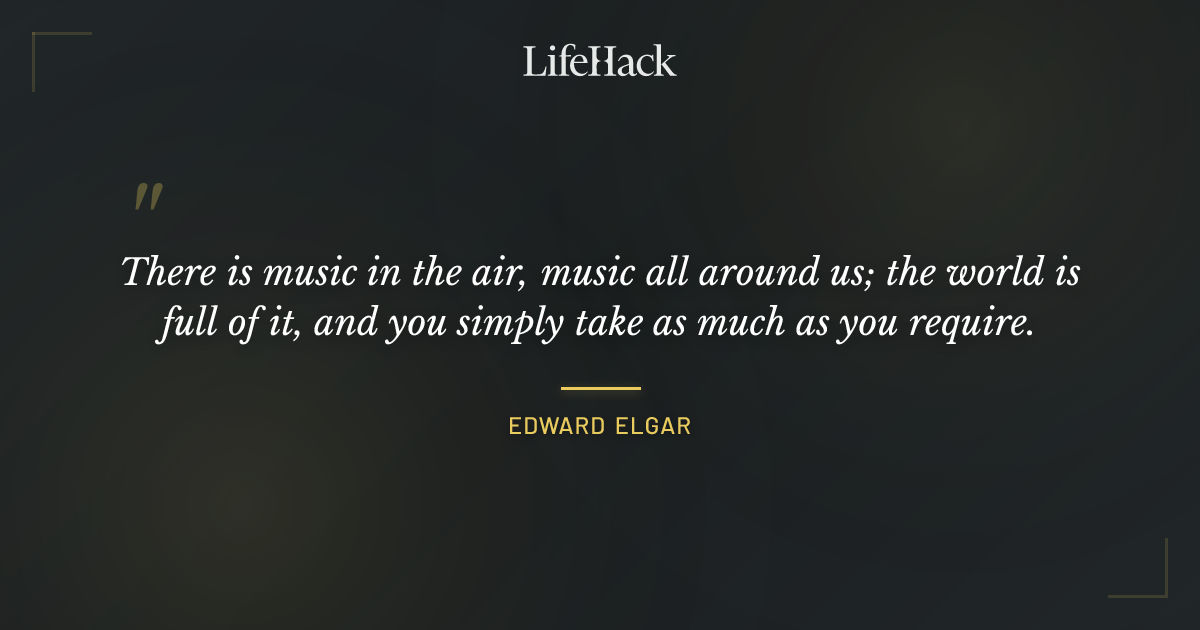 Quote by Edward Elgar