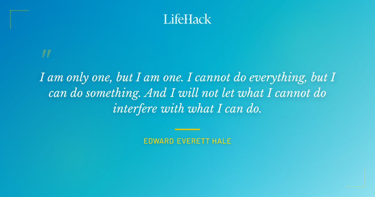 Quote by Edward Everett Hale