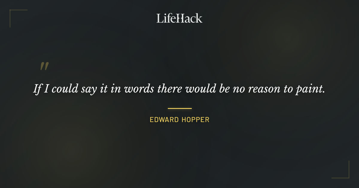 Quote by Edward Hopper