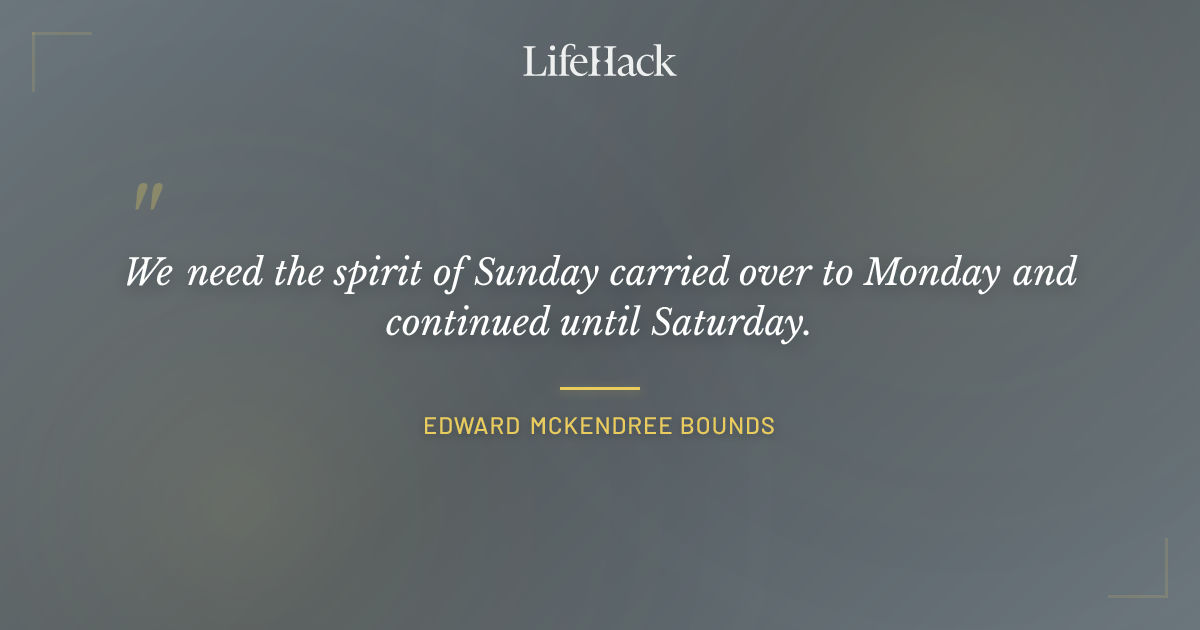 Quote by Edward McKendree Bounds