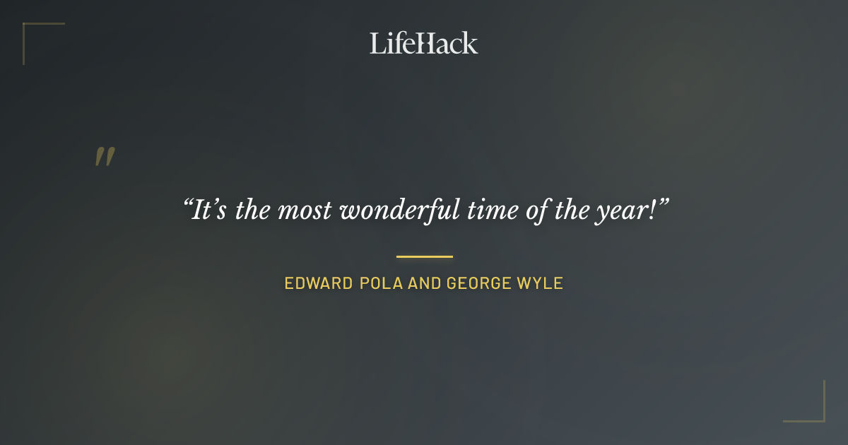 Quote by Edward Pola and George Wyle