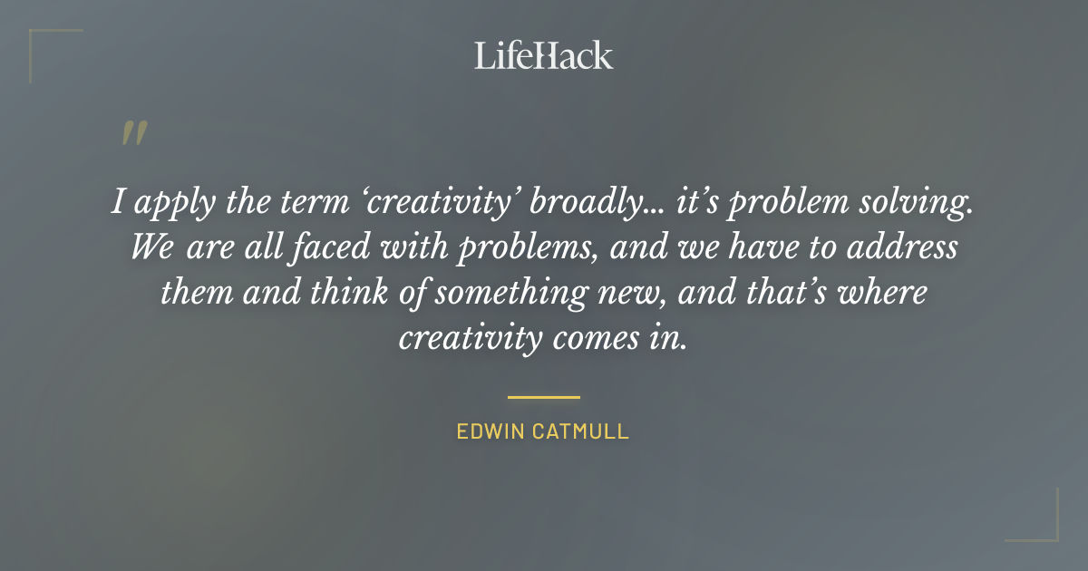 Quote by Edwin Catmull