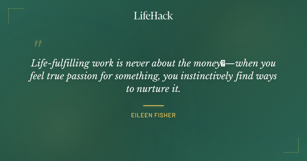 Quote by Eileen Fisher