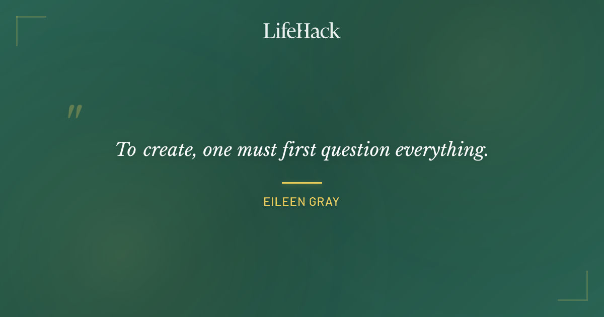 Quote by Eileen Gray