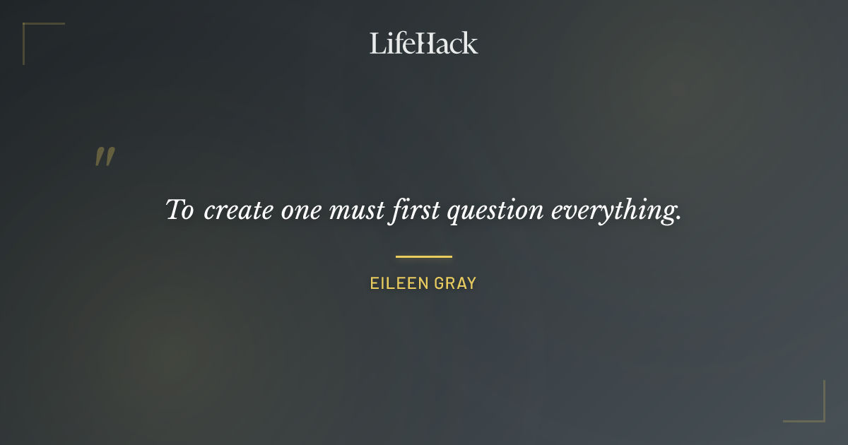 Quote by Eileen Gray