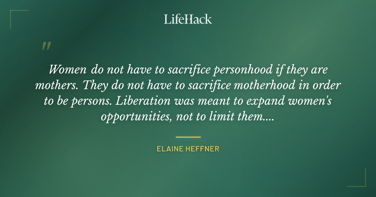 Quote by Elaine Heffner
