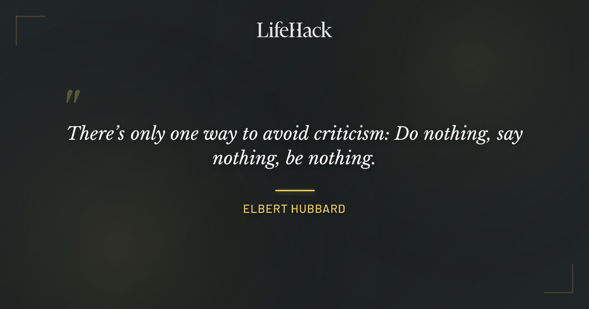 Quote by Elbert Hubbard
