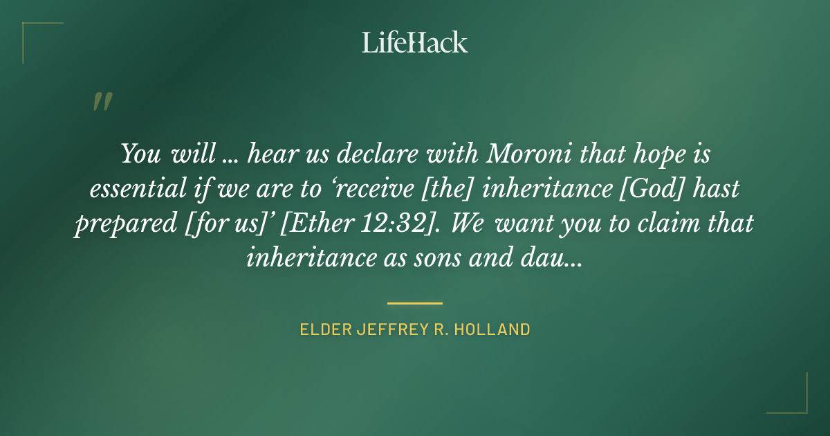 Quote by Elder Jeffrey R. Holland