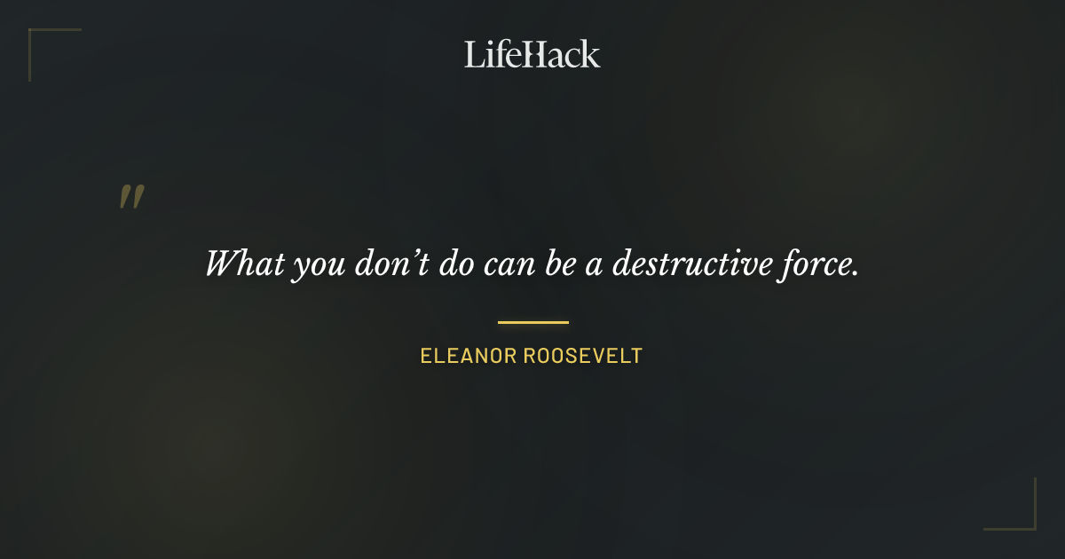 Quote by Eleanor Roosevelt