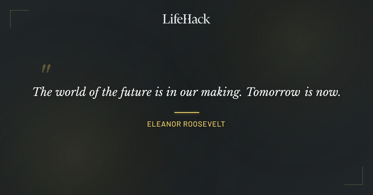 Quote by Eleanor Roosevelt