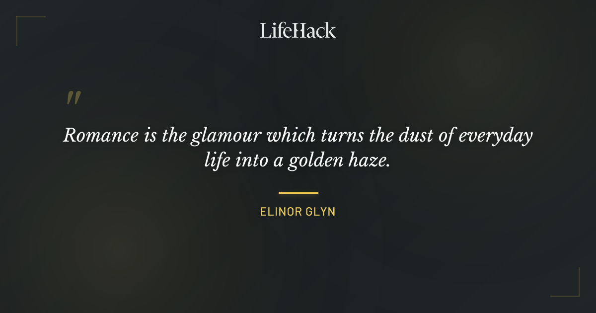 Quote by Elinor Glyn