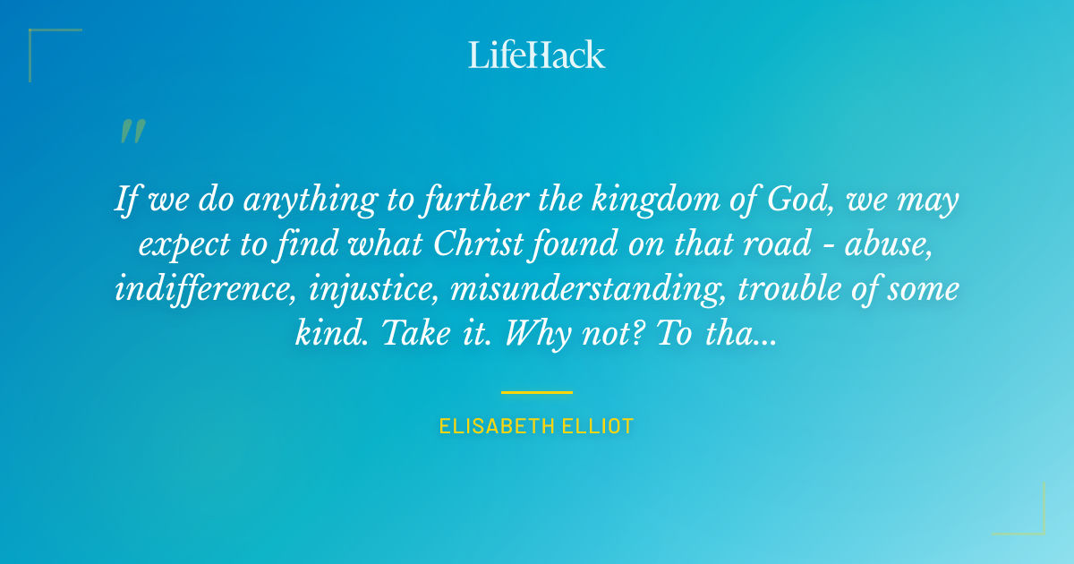 Quote by Elisabeth Elliot