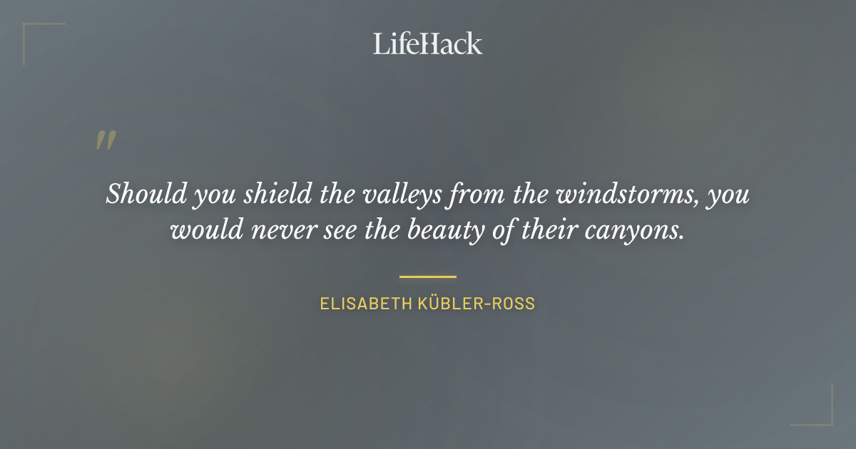 Quote by Elisabeth Kübler-Ross