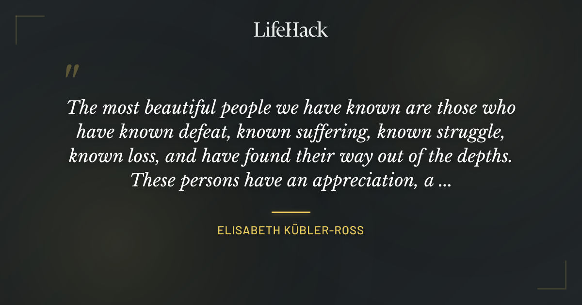 Quote by Elisabeth Kübler-Ross