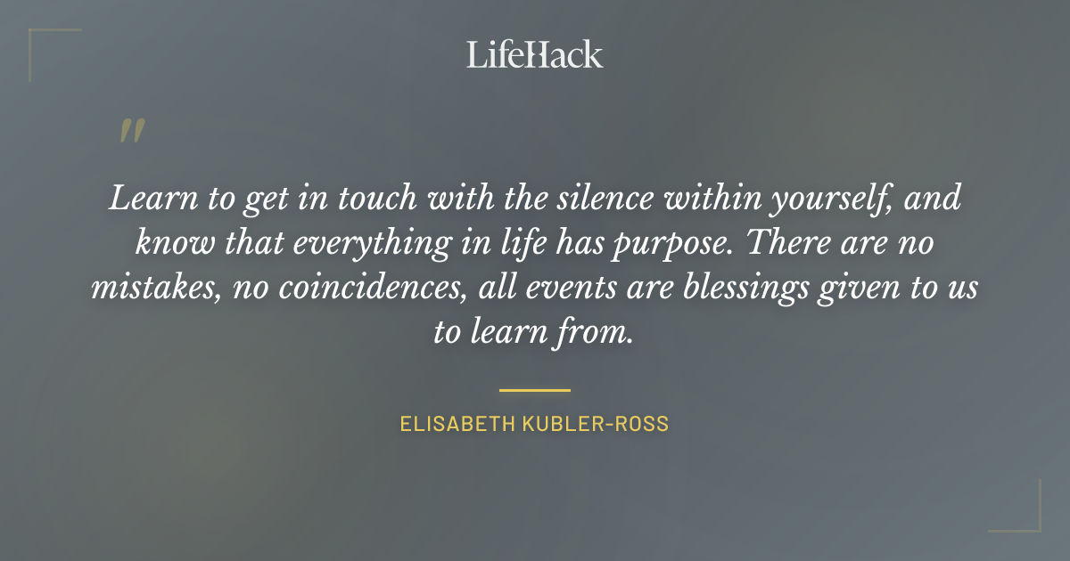 Quote by Elisabeth Kubler-Ross