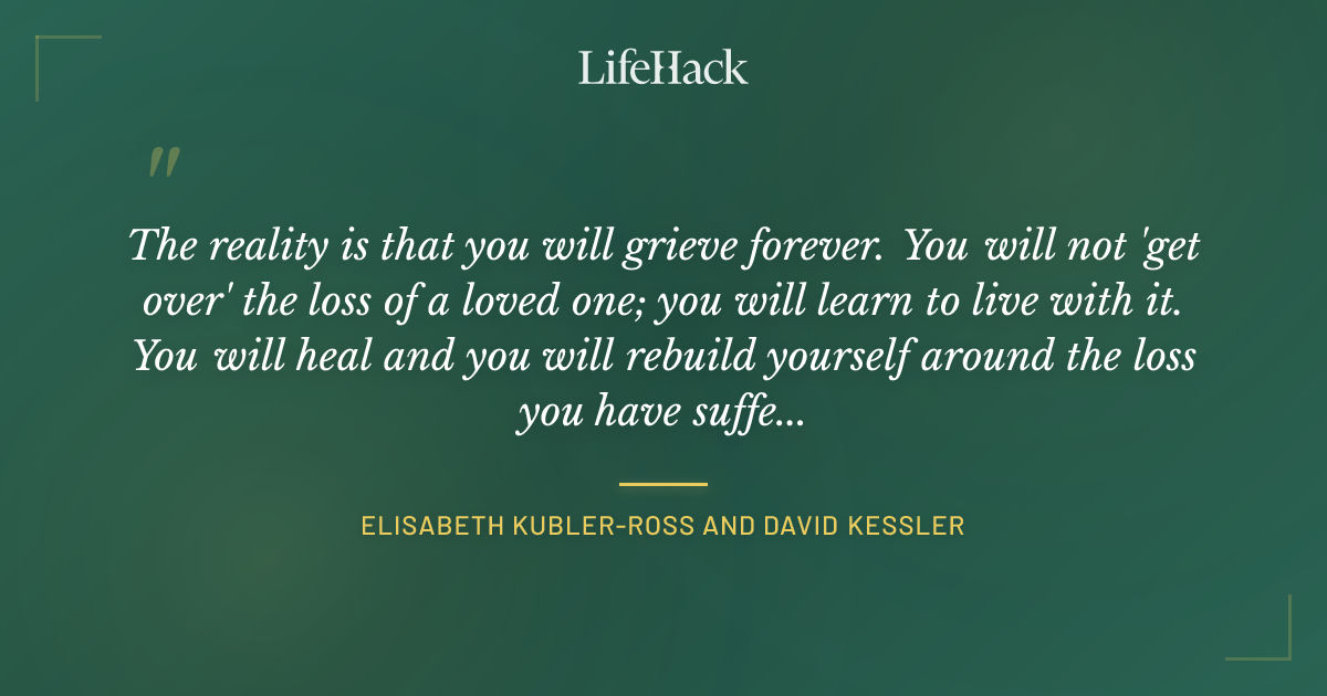Quote by Elisabeth Kubler-Ross and David Kessler