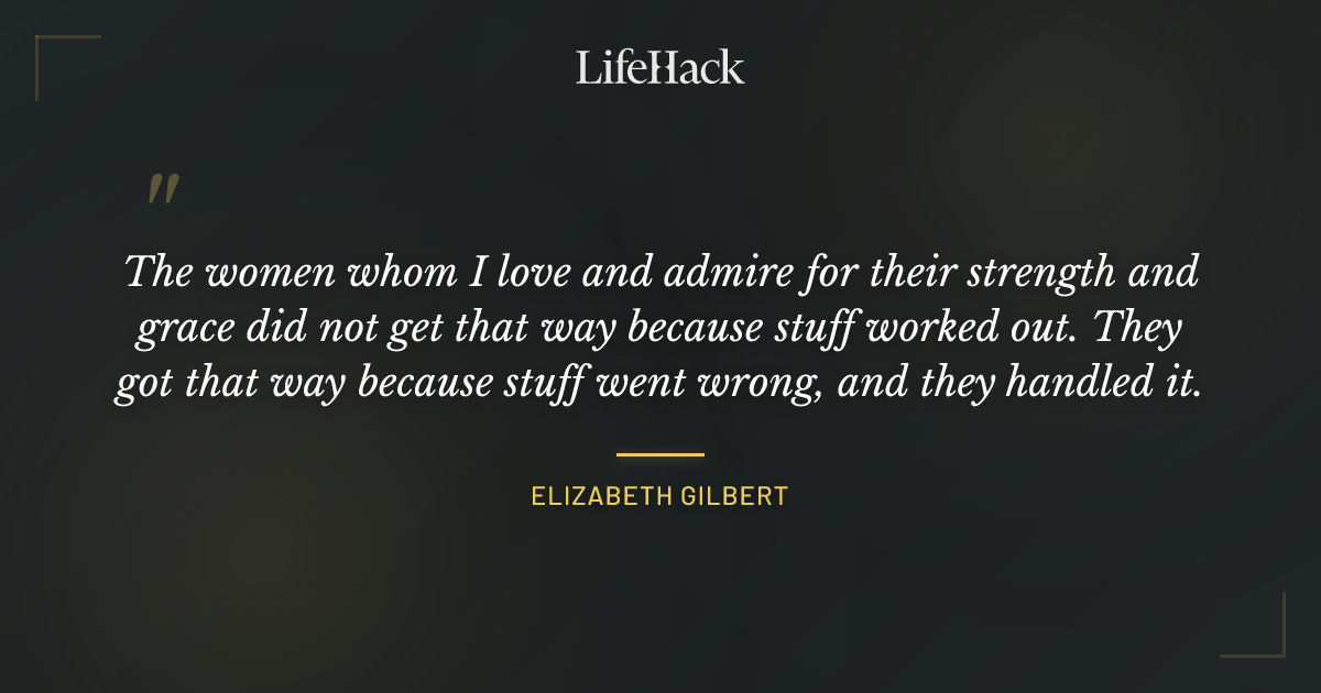 Quote by Elizabeth Gilbert