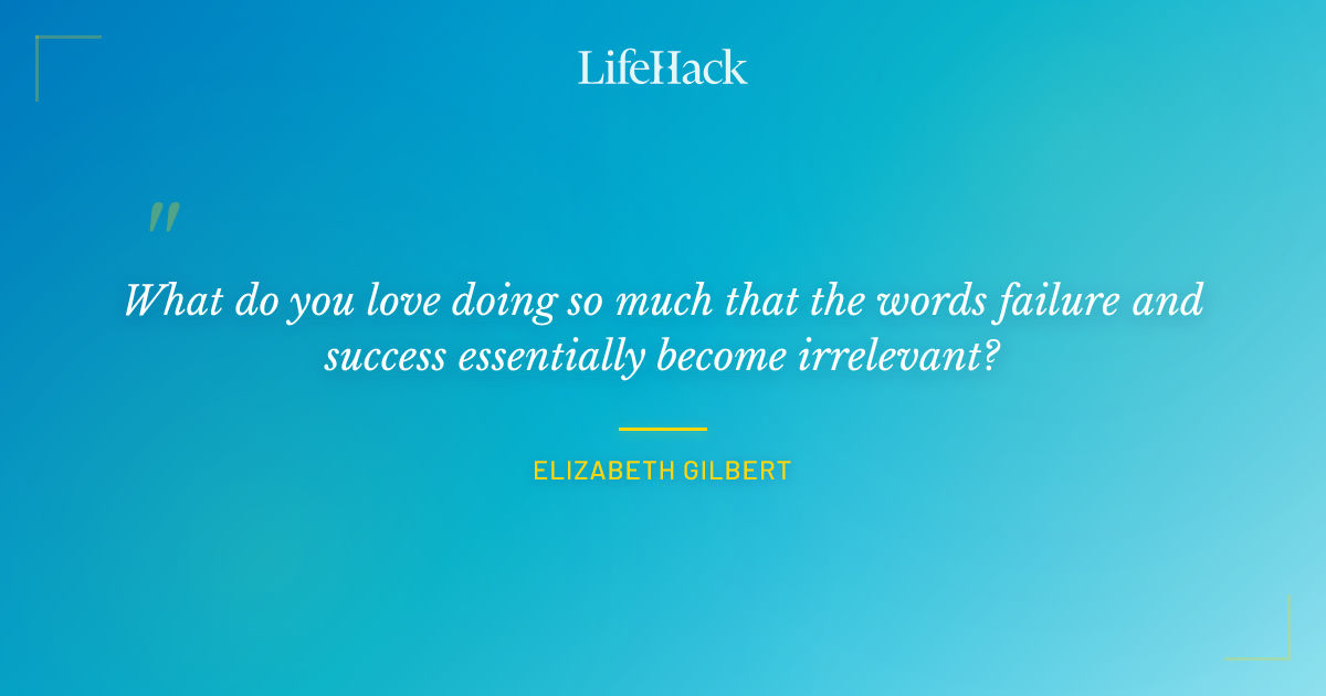 Quote by Elizabeth Gilbert