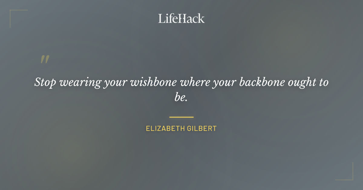 Quote by Elizabeth Gilbert