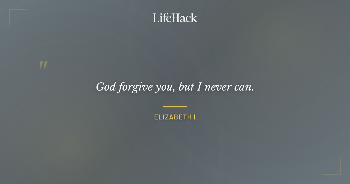 Quote by Elizabeth I