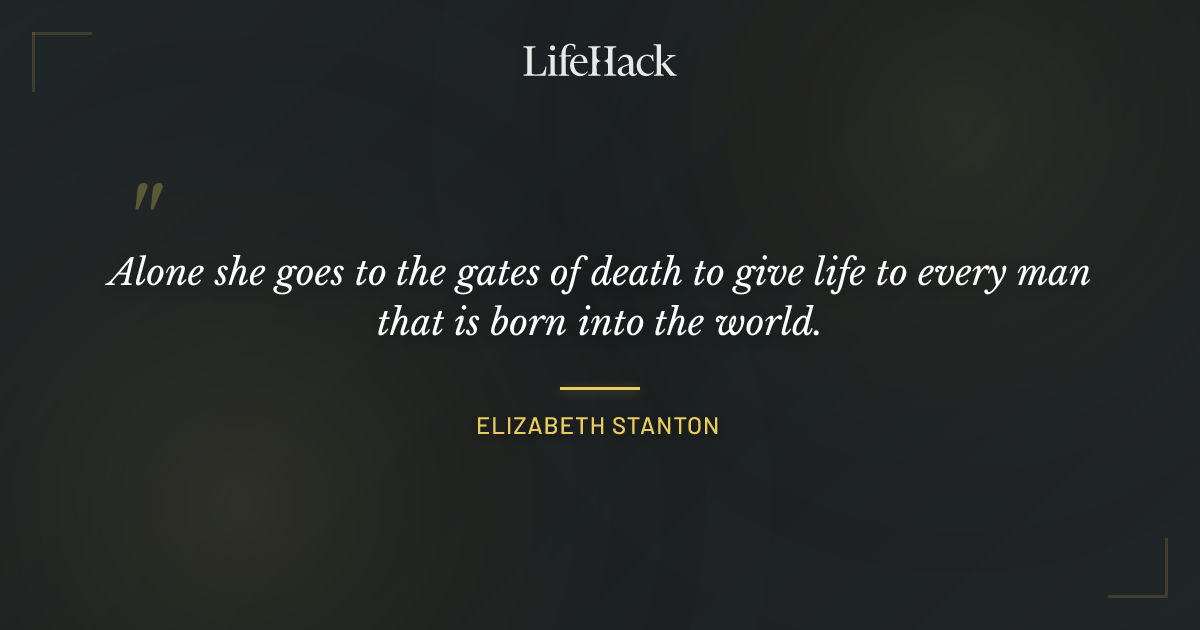 Quote by Elizabeth Stanton