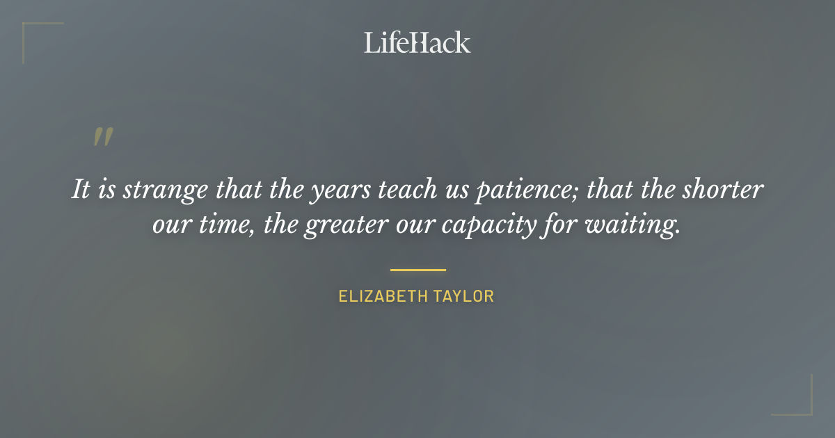 Quote by Elizabeth Taylor
