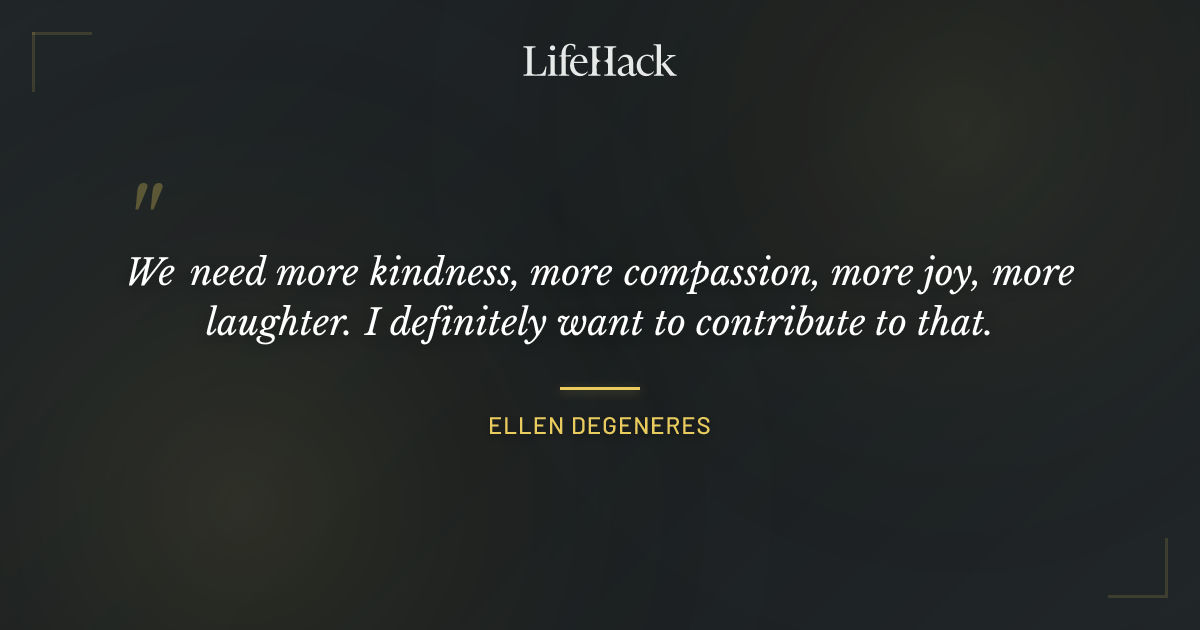 Quote by Ellen DeGeneres