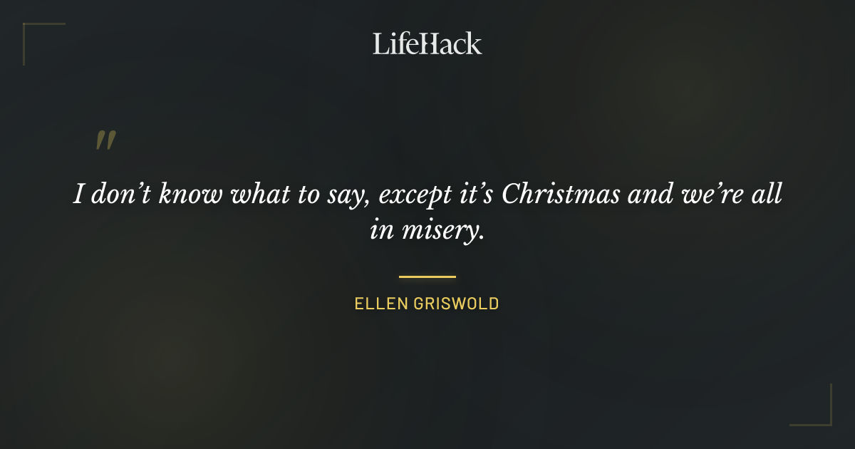 Quote by Ellen Griswold