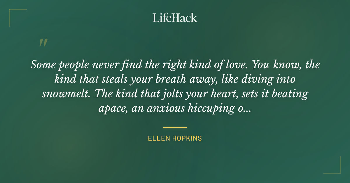 Quote by Ellen Hopkins