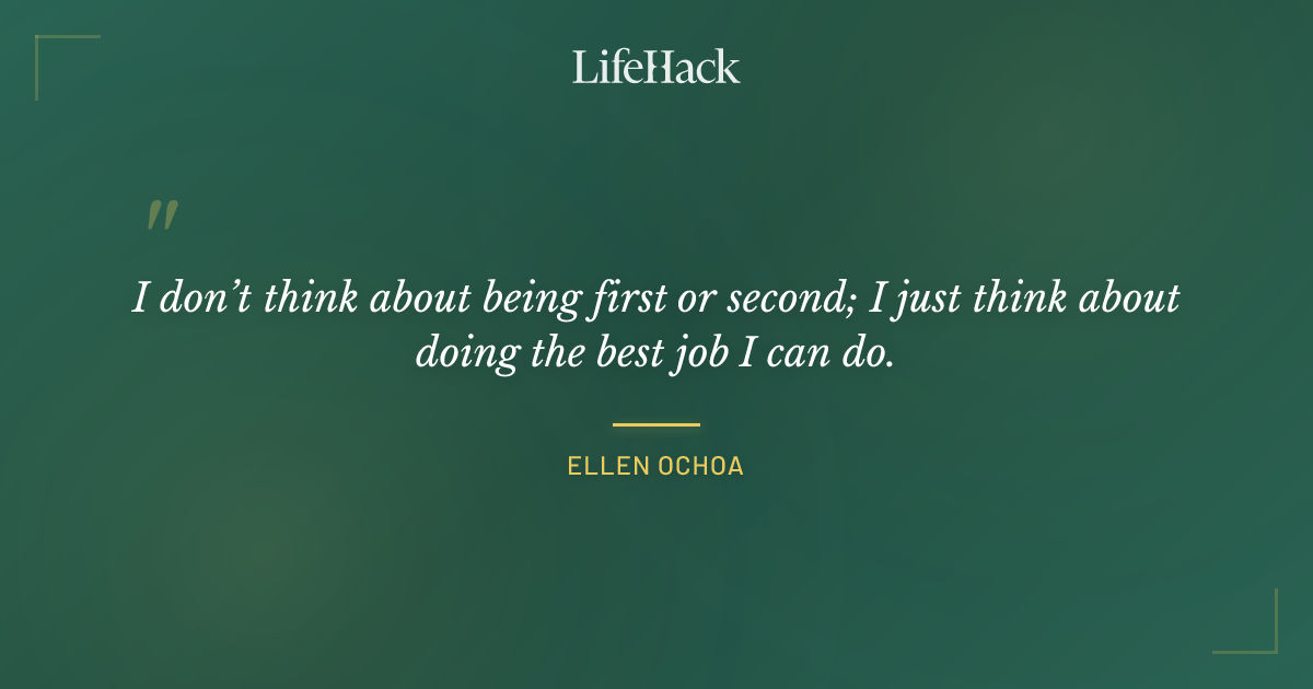 Quote by Ellen Ochoa