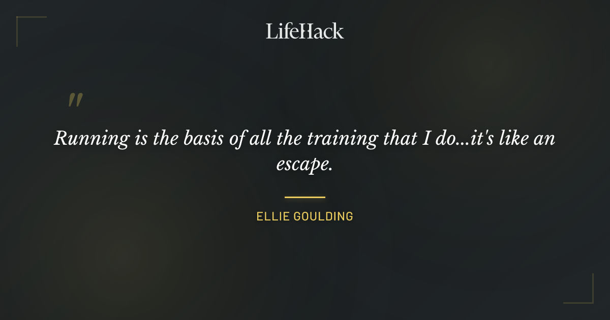 Quote by Ellie Goulding