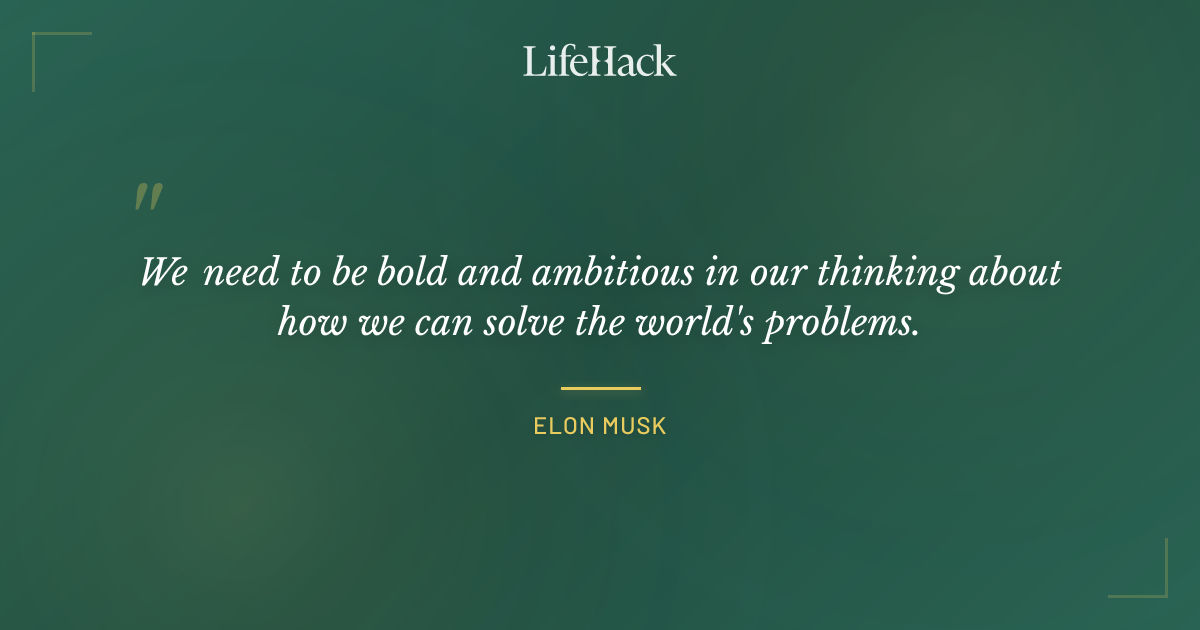 Quote by Elon Musk