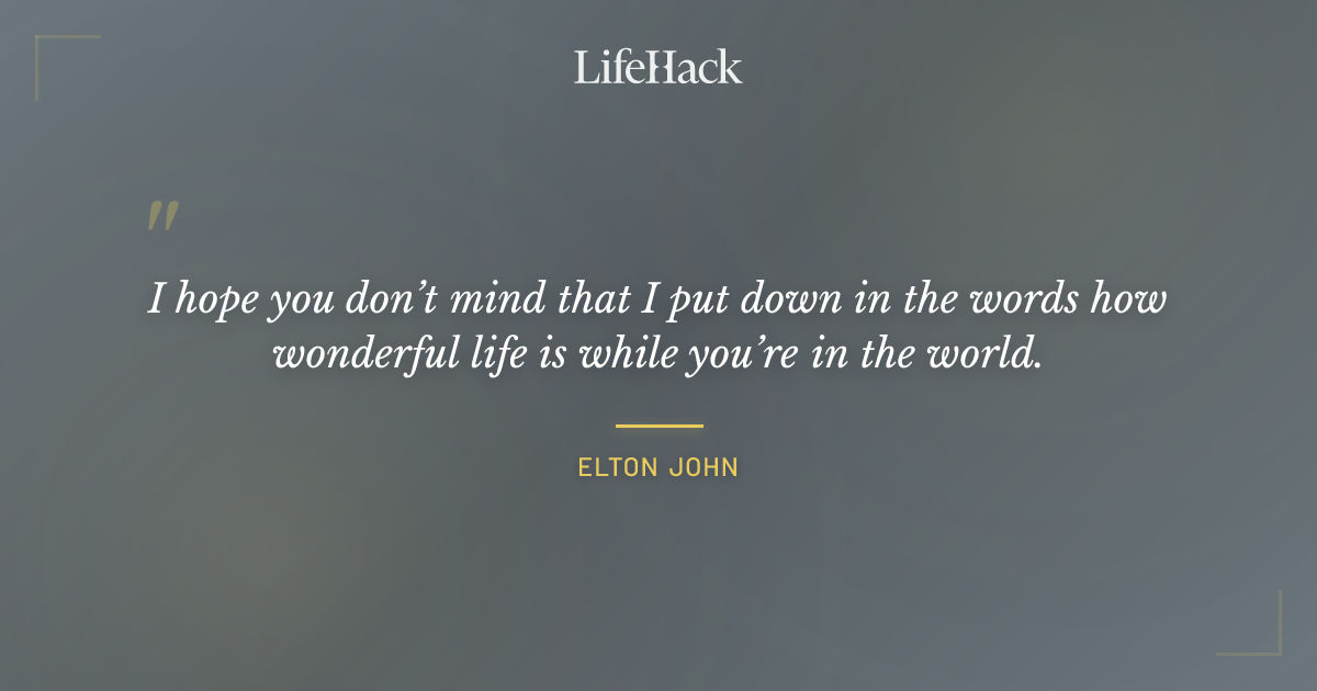 Quote by Elton John