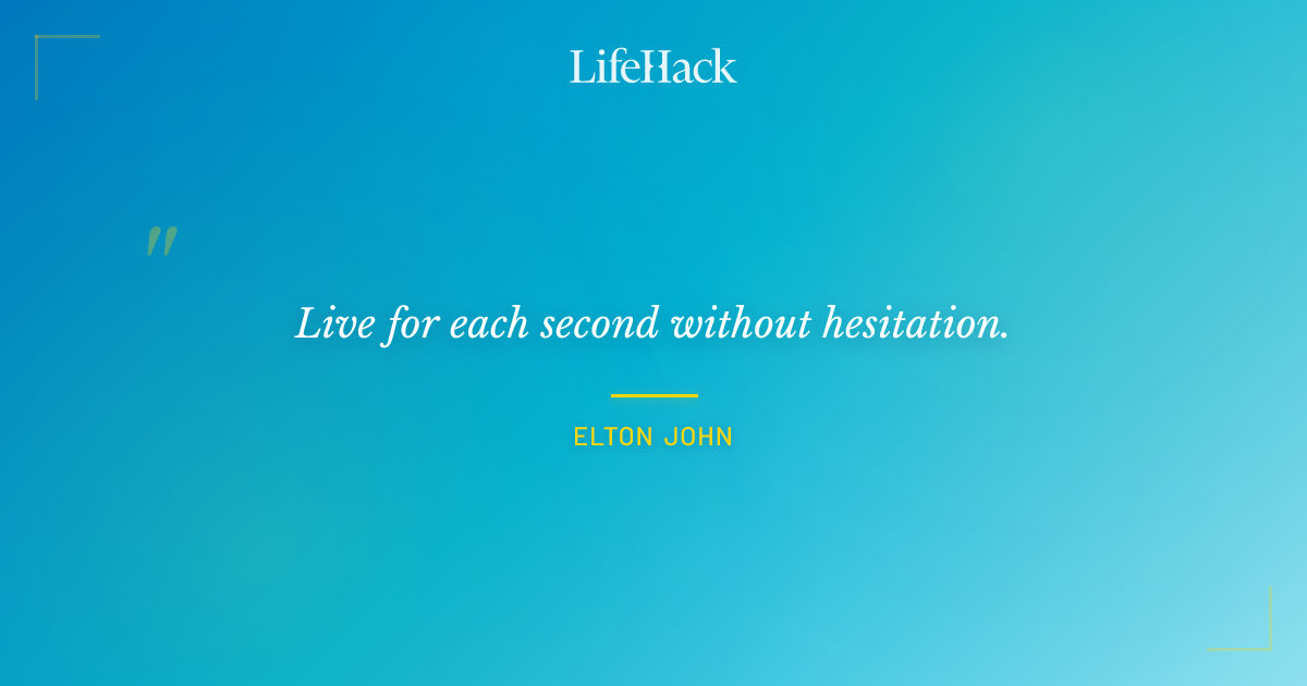 Quote by Elton John