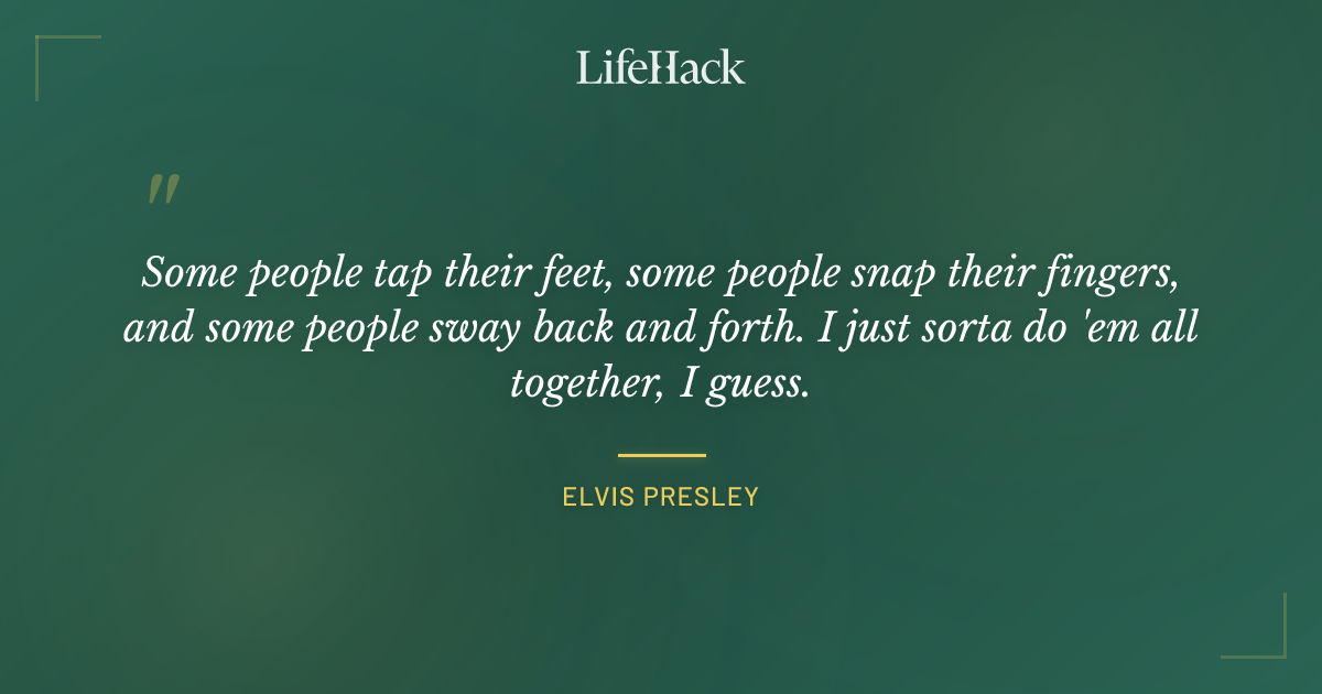 Quote by Elvis Presley